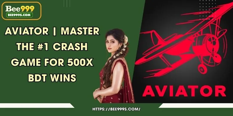Aviator | Master the #1 Crash Game for 500x BDT Wins